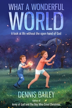 Paperback What a Wonderful World: A look at life without the open hand of God Book