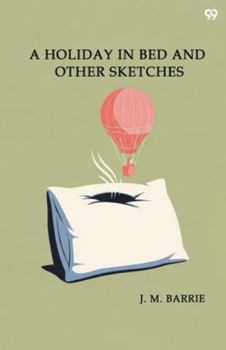 Paperback A Holiday In Bed And Other Sketches Book