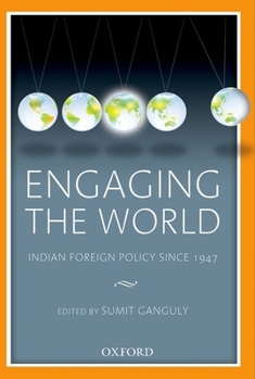 Hardcover Engaging the World: Indian Foreign Policy Since 1947 Book