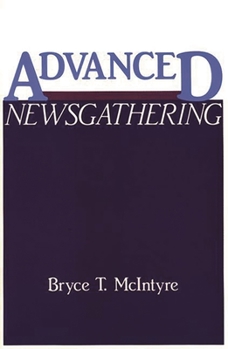 Hardcover Advanced Newsgathering Book