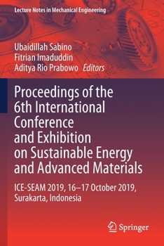 Proceedings of the 6th International Conference and Exhibition on Sustainable Energy and Advanced Materials: ICE-SEAM 2019, 16―17 October 2019, ...