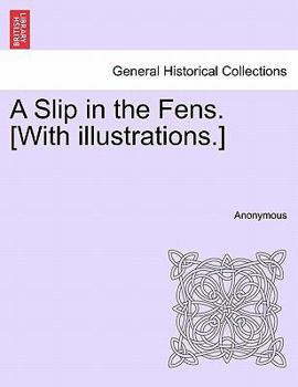 Paperback A Slip in the Fens. [With Illustrations.] Book