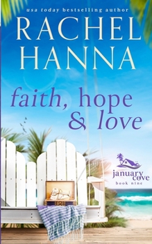 Faith, Hope & Love - Book #9 of the January Cove