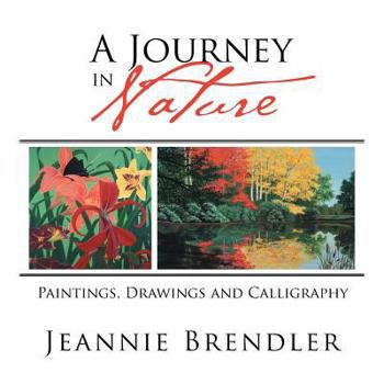 Paperback A Journey in Nature: Paintings, Drawings and Calligraphy Book