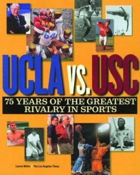 Paperback UCLA vs. USC: 75 Years of the Greatest Rivalry in Sports Book