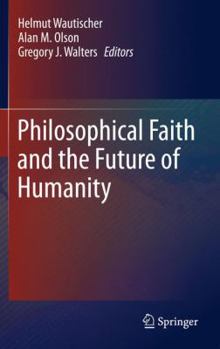 Hardcover Philosophical Faith and the Future of Humanity Book