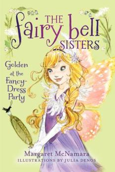 Golden at the Fancy-Dress Party - Book #3 of the Fairy Bell Sisters