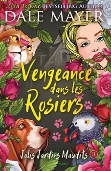 Vengeance dans les rosiers (Jolis Jardins Maudits) (French Edition)