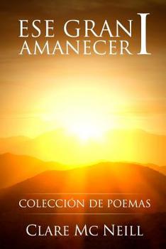 Paperback Ese gran amanecer I: Colección de poemas [Spanish] Book