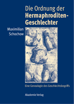 Hardcover Die Ordnung Der Hermaphroditen-Geschlechter: Eine Genealogie Des Geschlechtsbegriffs [German] Book