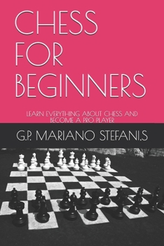 Paperback Chess for Beginners: Learn Everything about Chess and Become a Pro Player Book