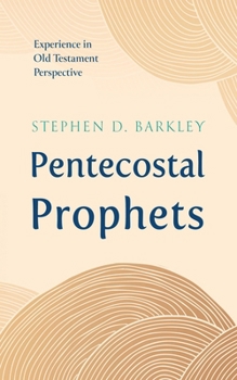 Paperback Pentecostal Prophets: Experience in Old Testament Perspective Book