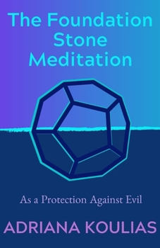 Paperback The Foundation Stone Meditation: As a Protection Against Evil Book