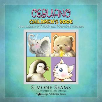 Paperback Cebuano Children's Book: Cute Animals to Color and Practice Cebuano Book