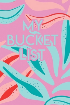 Paperback My Bucket List: A Creative Journal for Tracking Adventures Book