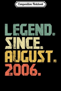 Composition Notebook: Legend Since August 2006 - 13 years old Gifts  Journal/Notebook Blank Lined Ruled 6x9 100 Pages