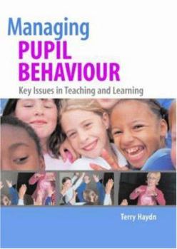 Paperback Managing Pupil Behaviour: Key Issues in Teaching and Learning Book