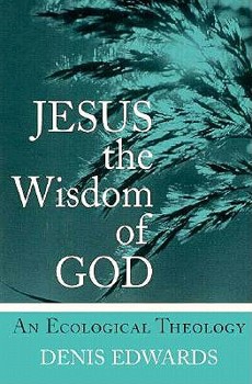 Paperback Jesus the Wisdom of God: An Ecological Theology Book