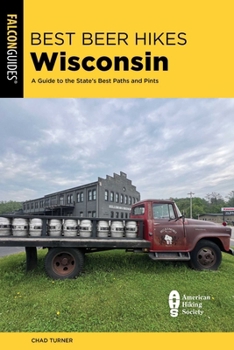 Paperback Best Beer Hikes Wisconsin: A Guide to the State's Best Paths and Pints Book