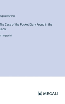 Hardcover The Case of the Pocket Diary Found in the Snow: in large print Book