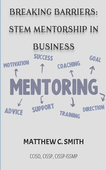 Paperback Breaking Barriers: S.T.E.M Mentorship in Business Book