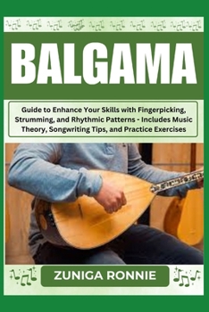 BALGAMA: A Comprehensive Guide to Techniques, Theory, and Performance | Unlock Your Musical Potential with Step-by-Step Instructions, Exercises, and Pro Tips