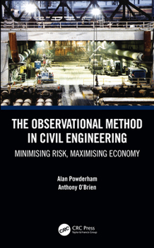 Hardcover The Observational Method in Civil Engineering: Minimising Risk, Maximising Economy Book