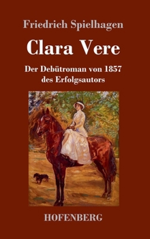 Clara Vere: Der Debütroman von 1857 des Erfolgsautors