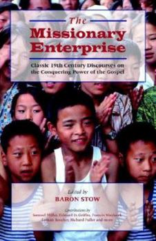 The Missionary Enterprise: A Collection of Discourses on Christian Missions