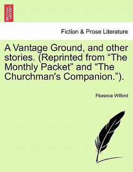 Paperback A Vantage Ground, and Other Stories. (Reprinted from "The Monthly Packet" and "The Churchman's Companion."). Book