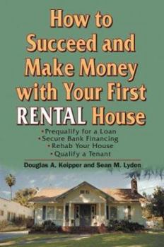 Paperback How to Succeed and Make Money with Your First Rental House Book