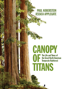 Paperback Canopy of Titans: The Life and Times of the Great North American Temperate Rainforest Book