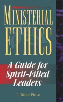 Hardcover Ministerial Ethics: A Guide for Spirit-Filled Leaders Book