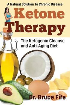 Paperback Ketone Therapy: The Ketogenic Cleanse and Anti-Aging Diet Book