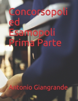 Paperback Concorsopoli ed Esamopoli Prima Parte [Italian] Book