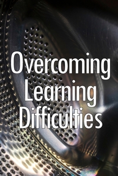 Paperback Overcoming Learning Difficulties: Easily Implementable Techniques and Exercises for instructing learners with disabilities Book