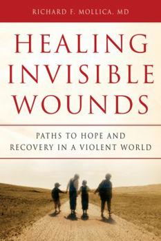 Hardcover Healing Invisible Wounds: Paths to Hope and Recovery in a Violent World Book