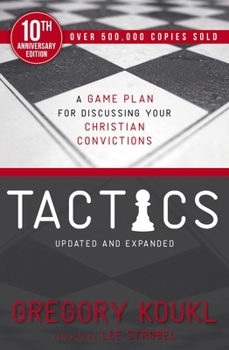 Paperback Tactics, 10th Anniversary Edition: A Game Plan for Discussing Your Christian Convictions Book