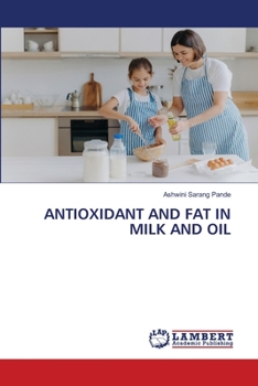 Paperback Antioxidant and Fat in Milk and Oil Book