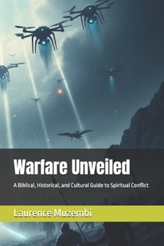 Paperback Warfare Unveiled: A Biblical, Historical, and Cultural Guide to Spiritual Conflict Book