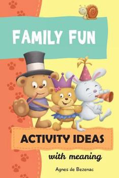 Paperback Family Fun Activity Ideas: Activity Ideas with Meaning Book