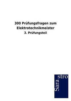 Paperback 300 Prüfungsfragen zum Elektrotechnikmeister [German] Book