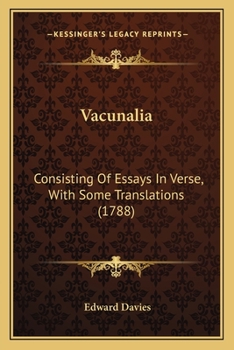 Vacunalia: Consisting Of Essays In Verse, With Some Translations