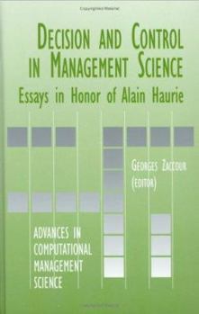 Hardcover Decision & Control in Management Science: Essays in Honor of Alain Haurie Book
