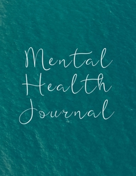 Paperback Mental Health Journal: 8 Week Journal for Anxiety Management Therapy Notebook with Gratitude Pages For Women Men Teens Book