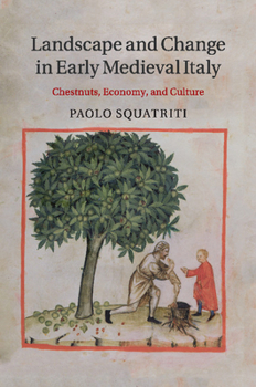 Paperback Landscape and Change in Early Medieval Italy: Chestnuts, Economy, and Culture Book