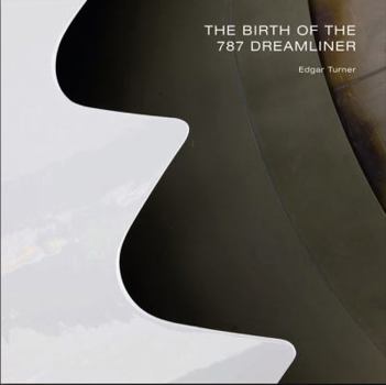 Hardcover The Birth of the 787 Dreamliner Book