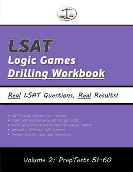 Paperback LSAT Logic Games Drilling Workbook, Volume 2: All 40 Analytical Reasoning Problem Sets from PrepTests 51-60, Presented by Type and by Section (Cambridge LSAT) Book