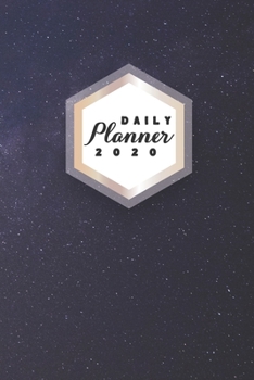 Paperback Daily Planner 2020: Galaxy Astronomy 52 Weeks 365 Day Daily Planner for Year 2020 6x9 Everyday Organizer Monday to Sunday Astro Photograph Book
