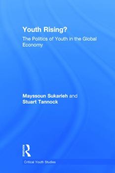 Hardcover Youth Rising?: The Politics of Youth in the Global Economy Book